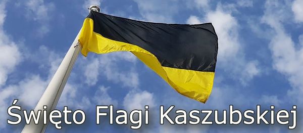 Dzisiaj obchodzimy Święto Flagi Kaszubskiej !